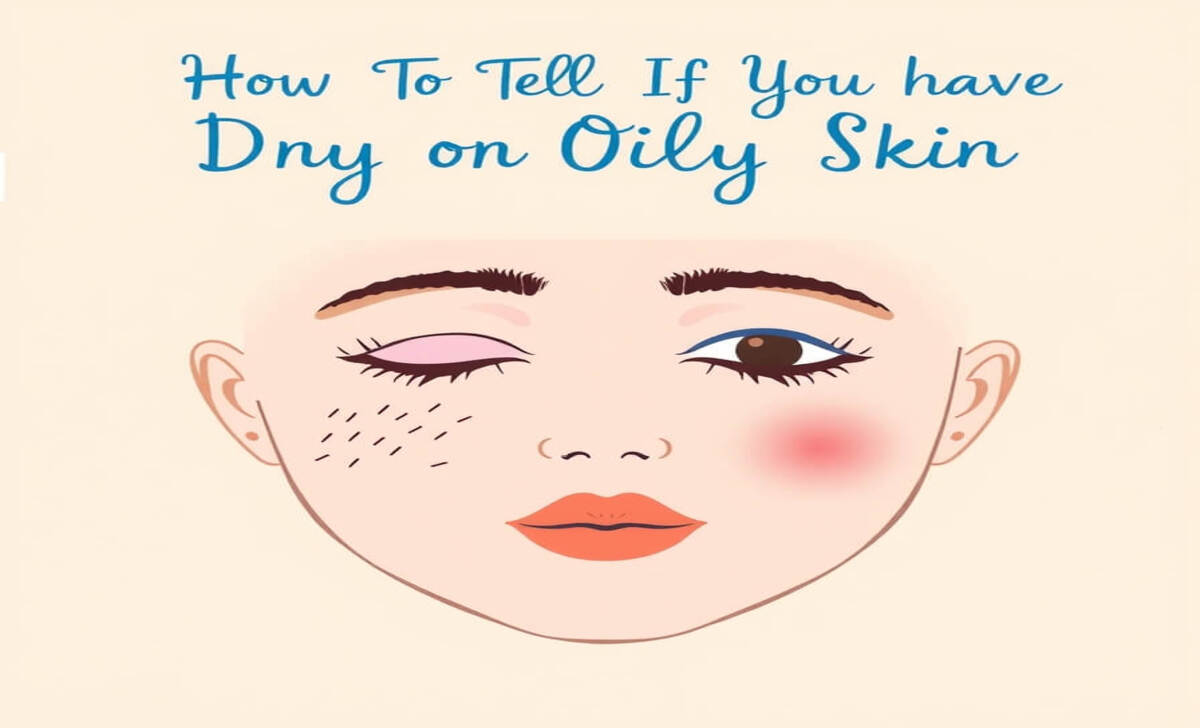 How To Tell If You Have Dry Or Oily Skin