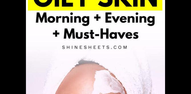 2025 evening skin routine for oily skin 2025 evening skin routine for oily skin