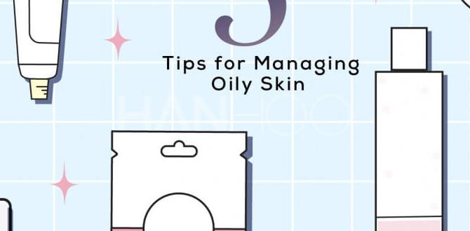 Additional tips for managing oily skin safe oily skin routine without toner Additional tips for managing oily skin safe oily skin routine without toner