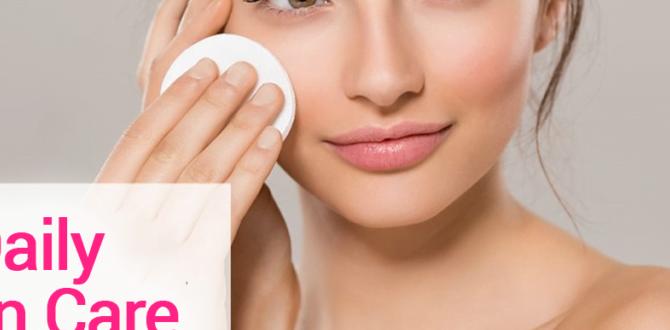 Essential steps of a daily skin routine gentle daily skin routine on a budget Essential steps of a daily skin routine gentle daily skin routine on a budget