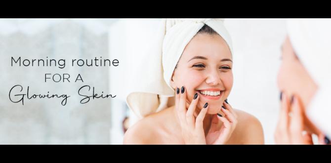 Stepbystep morning routine top rated combination skin routine for glowing skin Stepbystep morning routine top rated combination skin routine for glowing skin