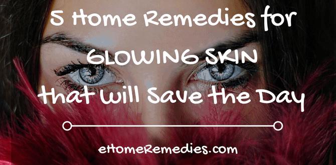 how to glowing skin remedies how to glowing skin remedies