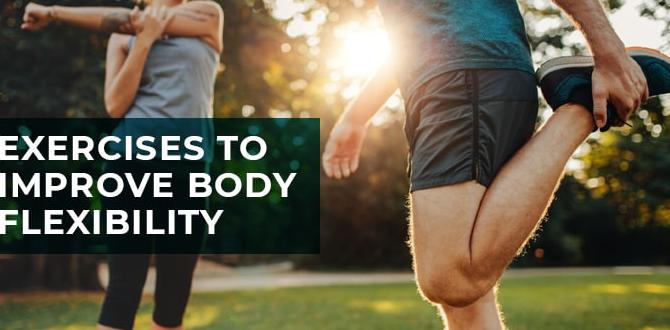 how to improve body flexibility naturally how to improve body flexibility naturally