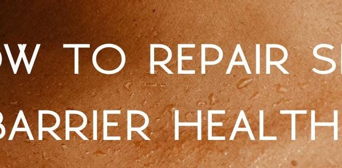 improve skin microbiome barrier repair improve skin microbiome barrier repair