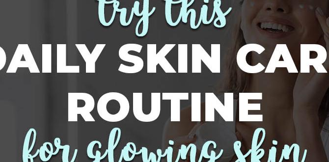 monthly glowing skin routine for glowing skin monthly glowing skin routine for glowing skin