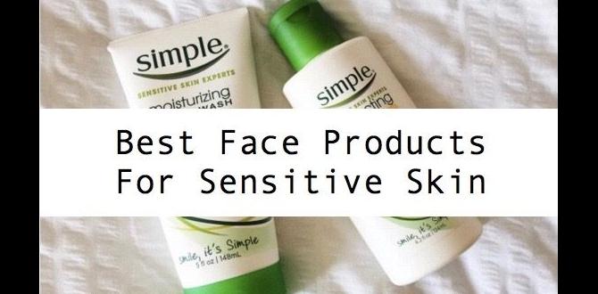 simple best skin care products for sensitive skin simple best skin care products for sensitive skin