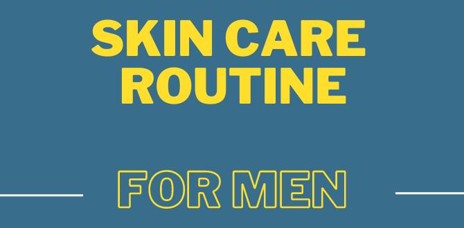 weekly skin routine for acne for men weekly skin routine for acne for men